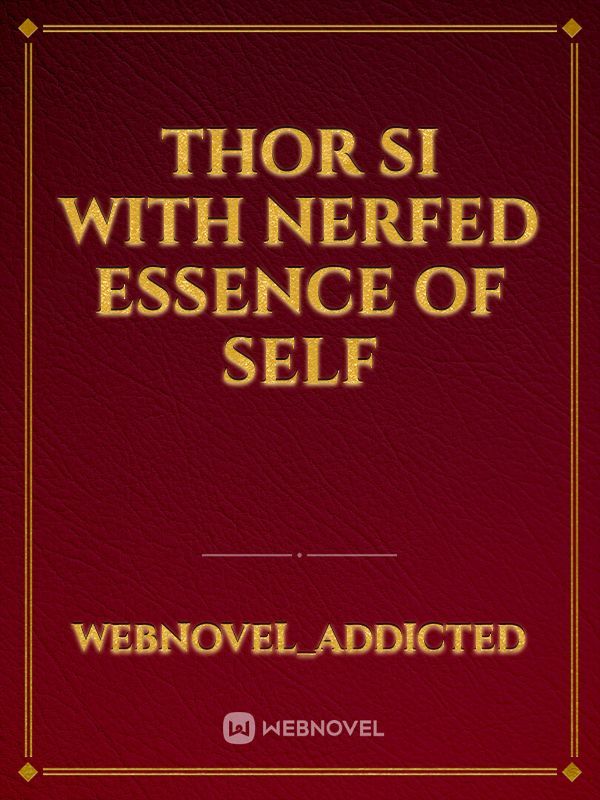Thor Si with Nerfed Essence of Self