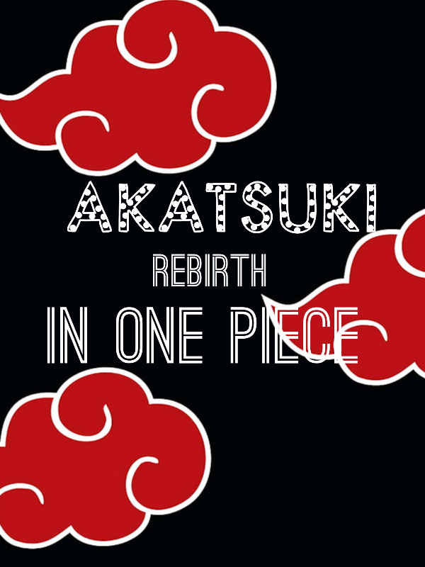 Akatsuki Rebirth In One Piece