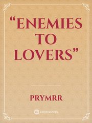“Enemies to lovers” Book