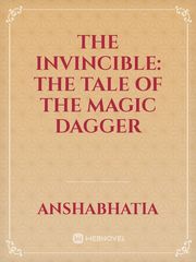 The Invincible: The Tale of the Magic Dagger Book