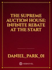 THE SUPREME AUCTION HOUSE: INFINITE REBATE AT THE START Book