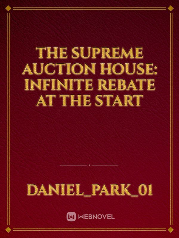 THE SUPREME AUCTION HOUSE: INFINITE REBATE AT THE START