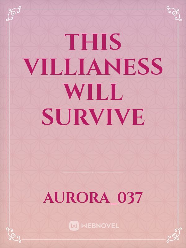 This villianess will survive