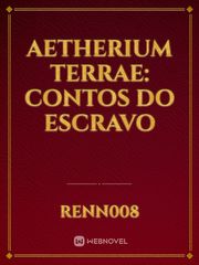 Aetherium Terrae: Contos do Escravo Book