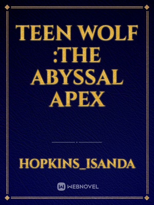 Teen wolf :The abyssal apex