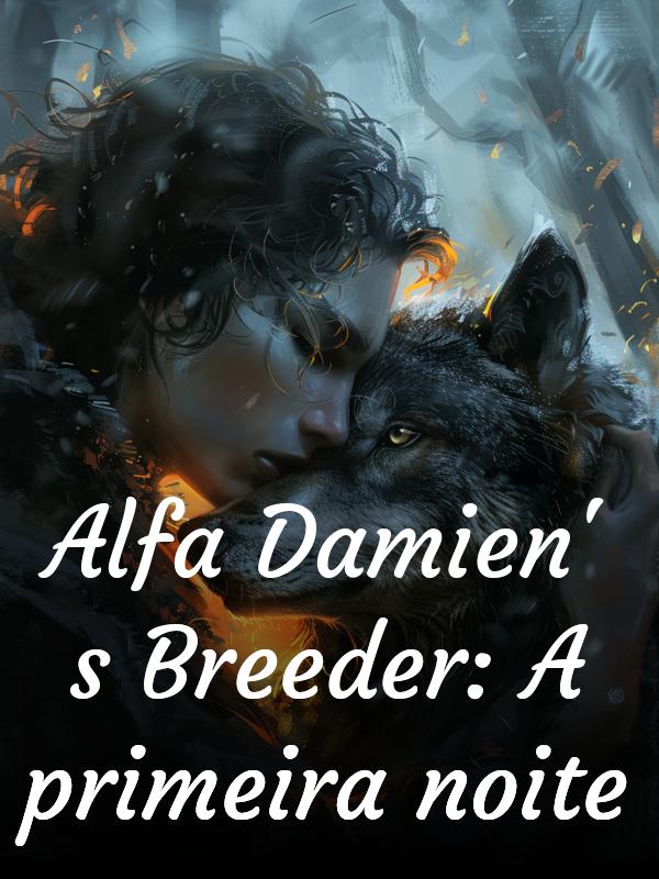 Alfa Damien's Breeder: A primeira noite