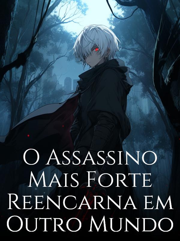 O Assassino Mais Forte Reencarna em Outro Mundo