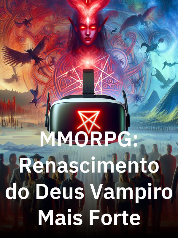 MMORPG: Renascimento do Deus Vampiro Mais Forte Book
