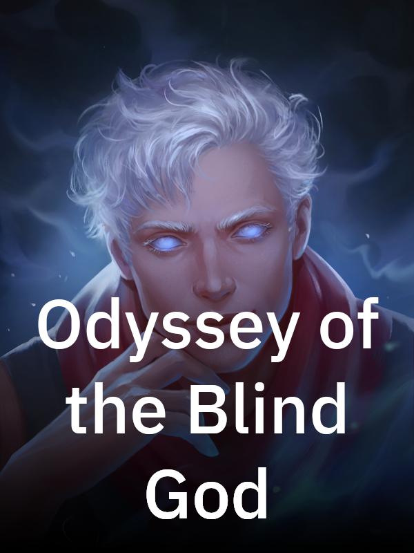 Odyssey of the Blind God