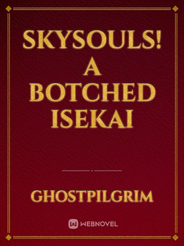SkySouls! A Botched Isekai