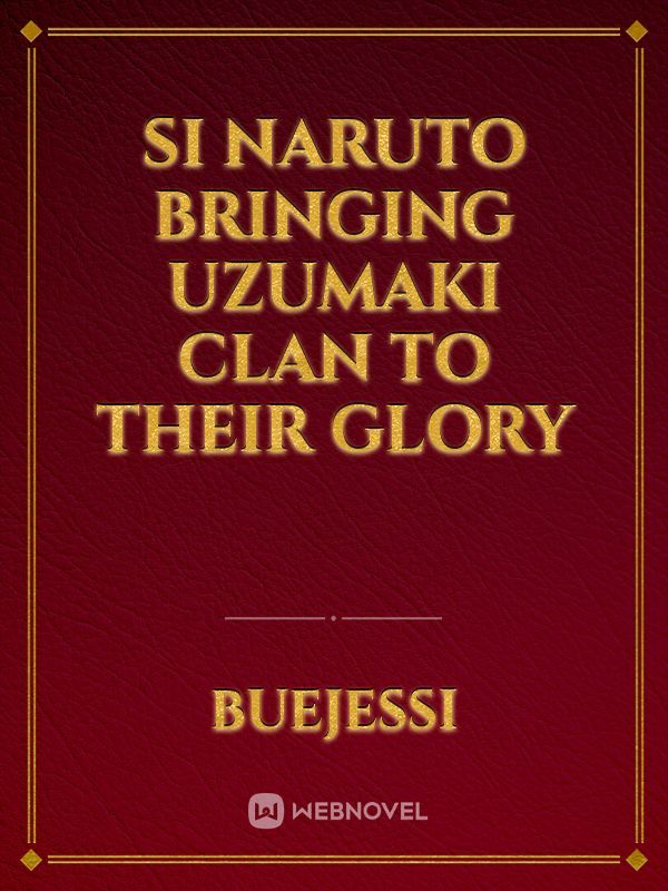 SI naruto bringing Uzumaki clan to their glory