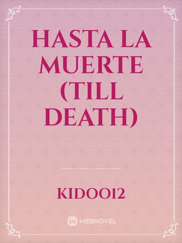 hasta la muerte (till death)