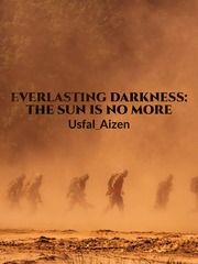 Everlasting Darkness: The Sun Is No More Book