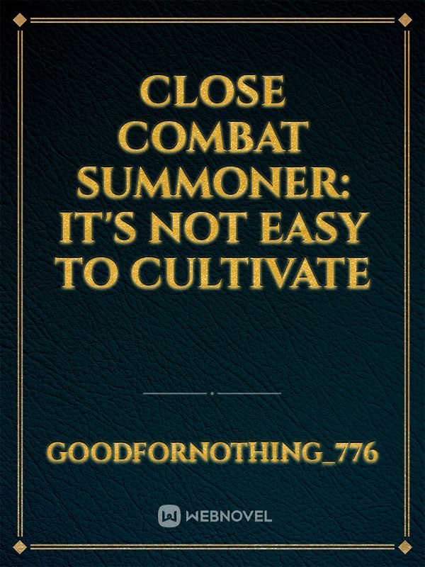 Close Combat Summoner: It's Not Easy To Cultivate