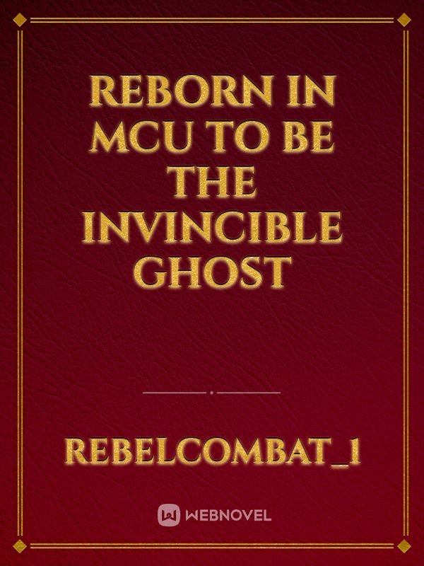 Reborn in MCU to be the Invincible Ghost Book