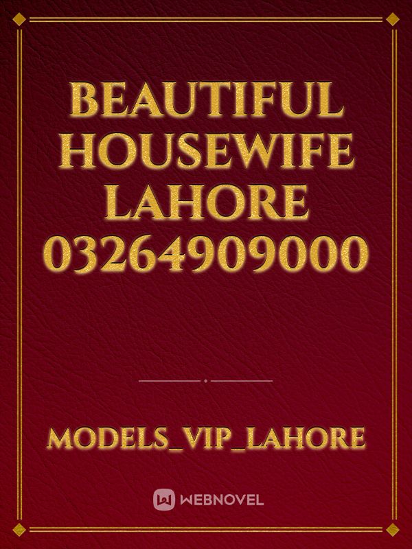 beautiful housewife Lahore 03264909000