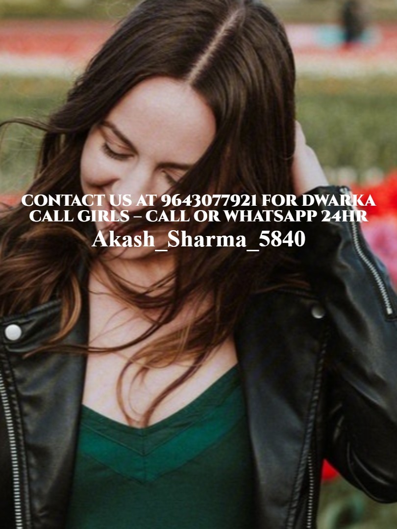" Premium Escort Services in Dwarka - Call us Now!" 9643077921