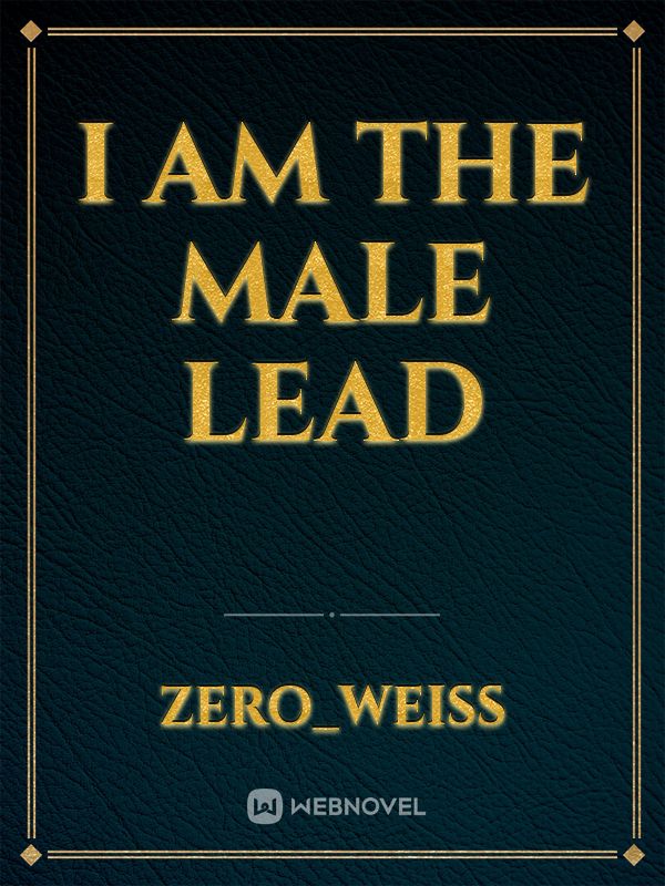 I am the Male Lead Book