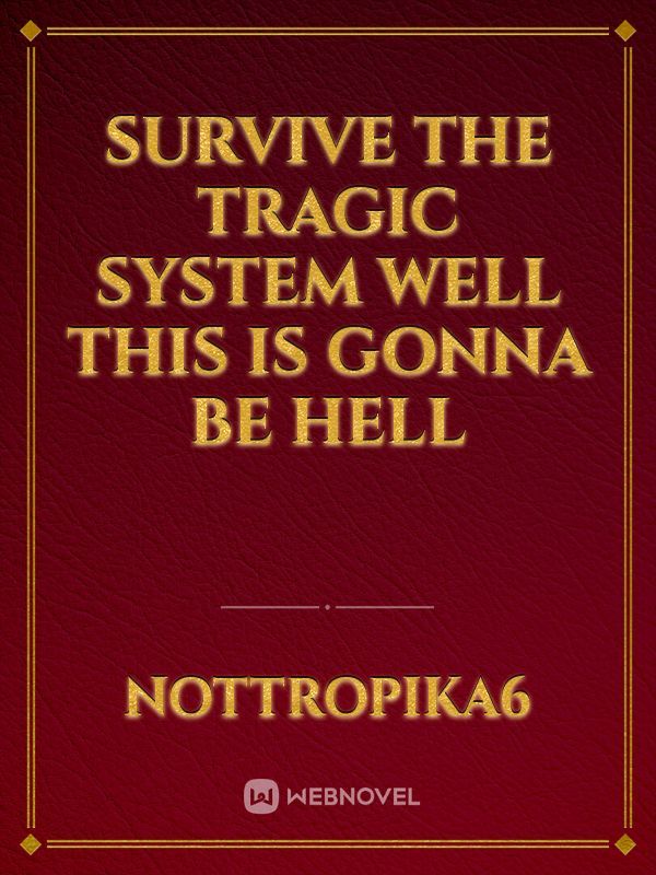 survive the tragic system well this is gonna be hell