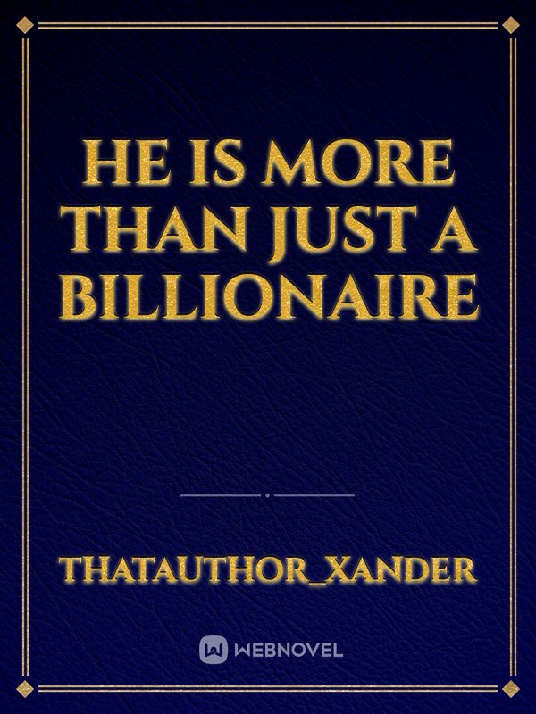 He Is More Than Just A Billionaire Book