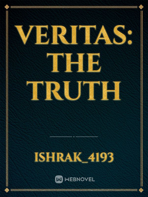 Veritas: The Truth