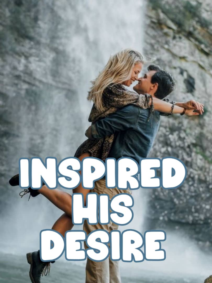 inspired his desire