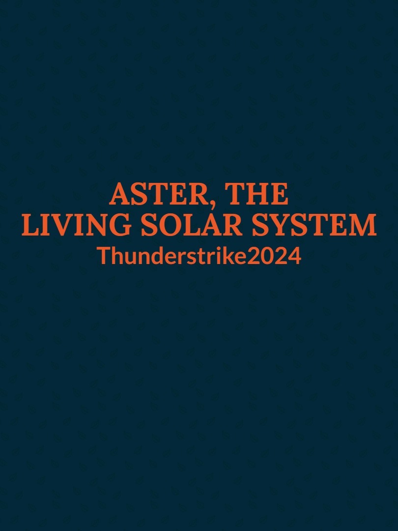 Aster, the Living Solar System