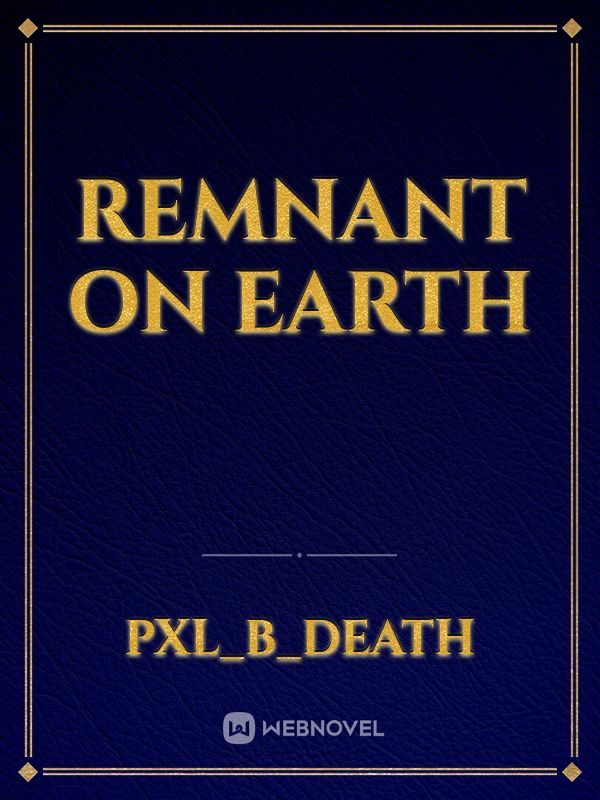 Remnant On Earth