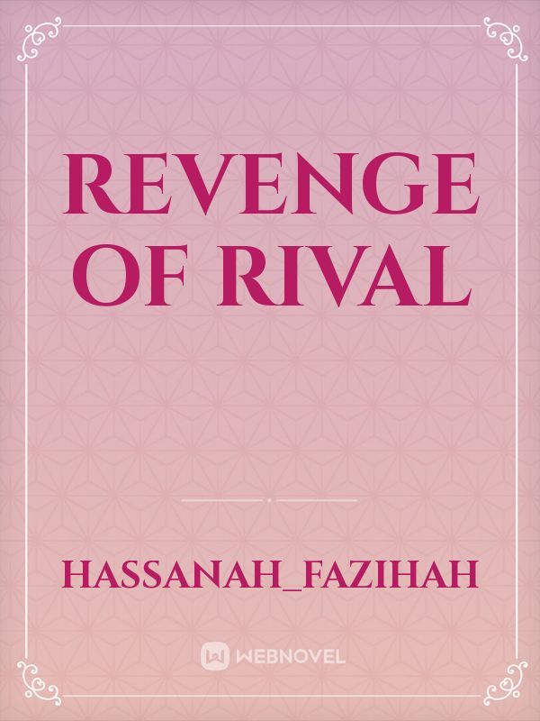 Revenge of rival