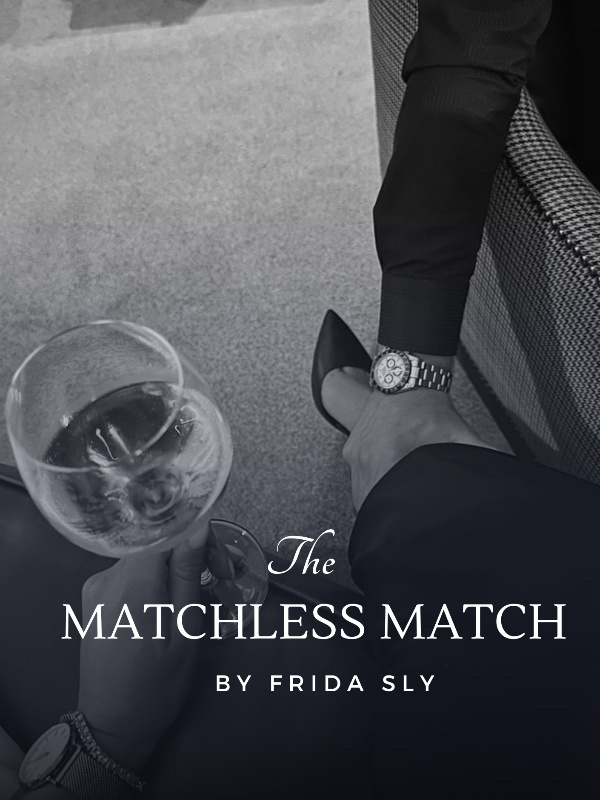 The Matchless Match