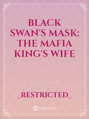 Black Swan's Mask: The Mafia King's Wife Book