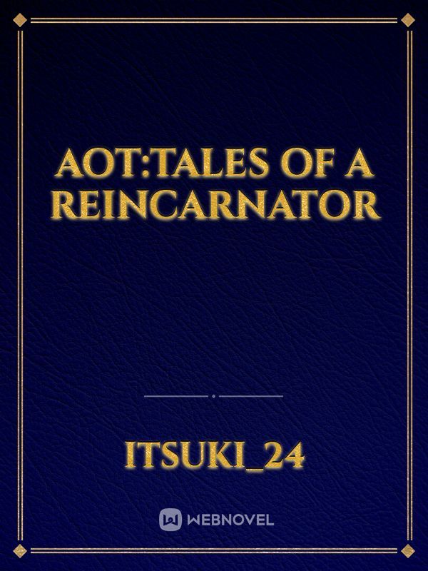 AOT:tales of a reincarnator
