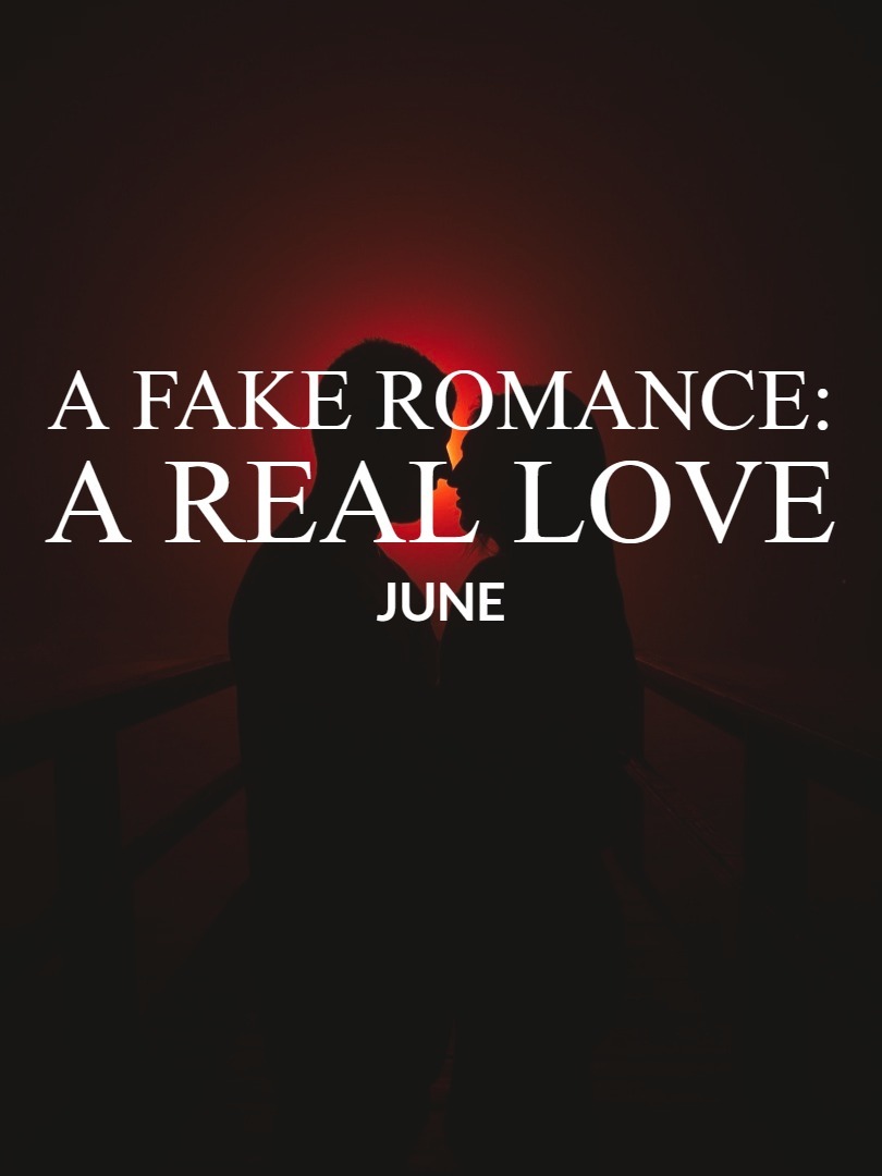 A Fake Romance: A Real Love