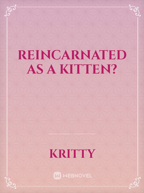 Reincarnated As A Kitten? Book