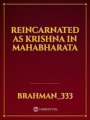 Reincarnated as Krishna in Mahabharata Book