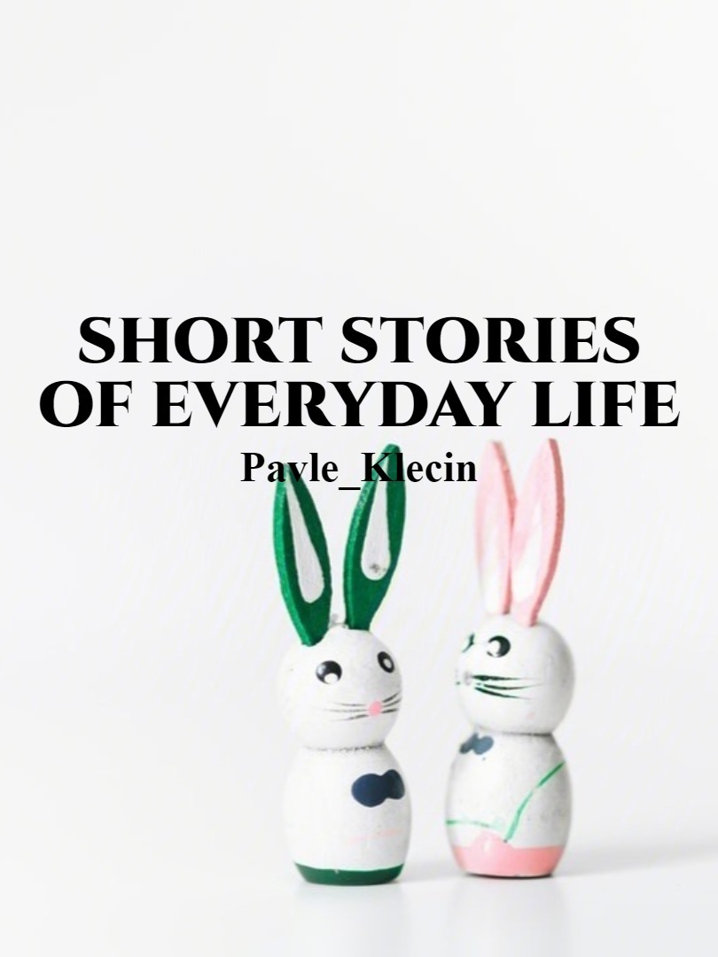 Short Stories of Everyday Life