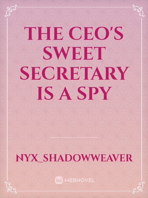 The CEO's Sweet Secretary Is A Spy Book
