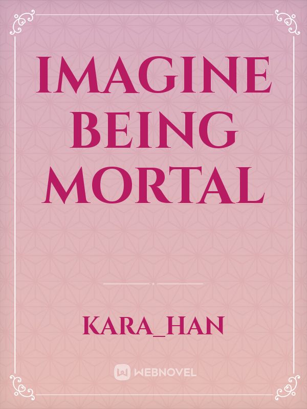 Imagine Being Mortal Book