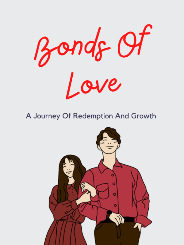 Bonds Of Love: A Journey Of Redemption And Growth