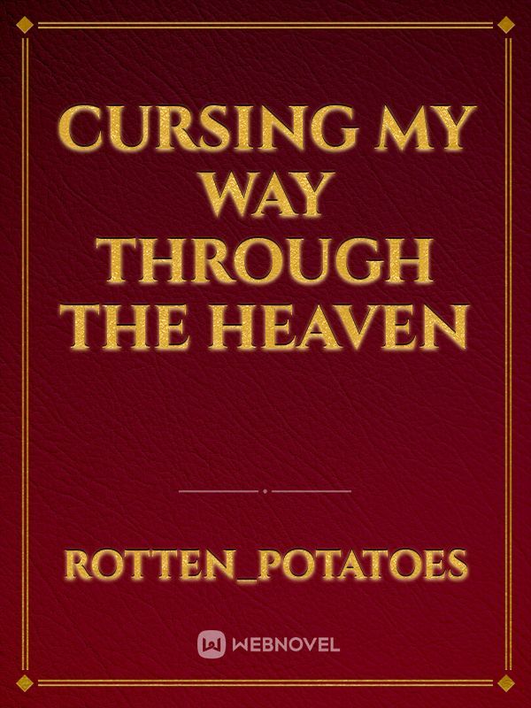 Cursing My Way Through The Heaven