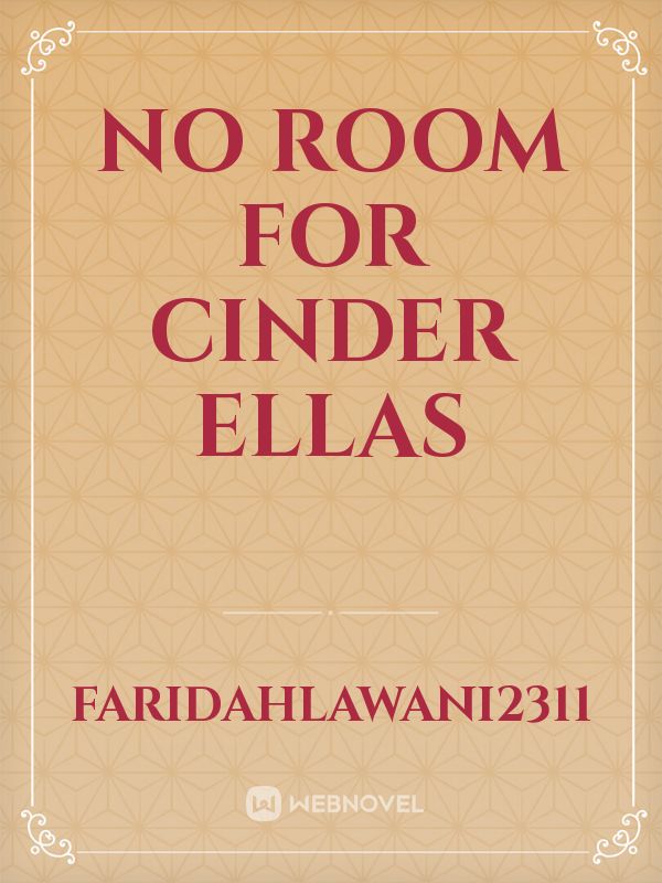 No Room For Cinder Ellas Book