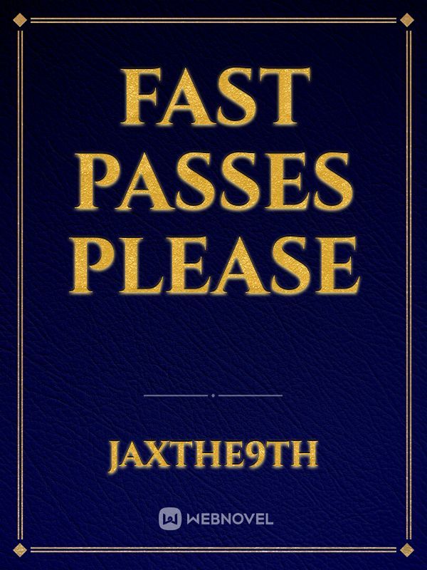 fast passes please