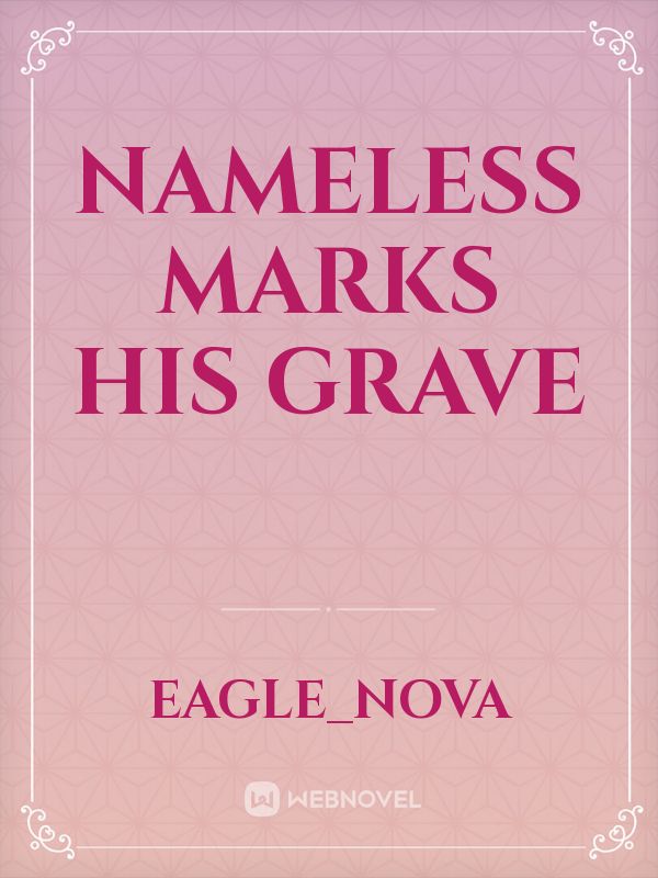 Nameless marks his grave