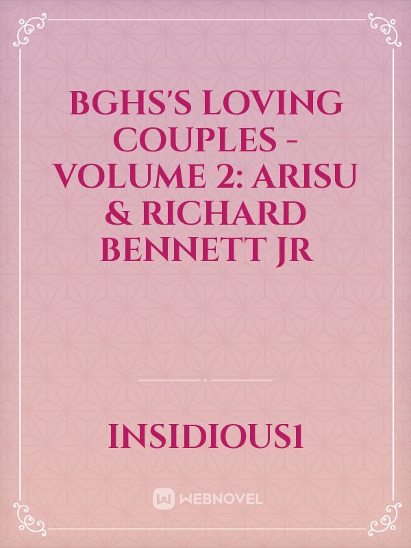 BGHS's Loving Couples - Volume 2: Arisu & Richard Bennett Jr