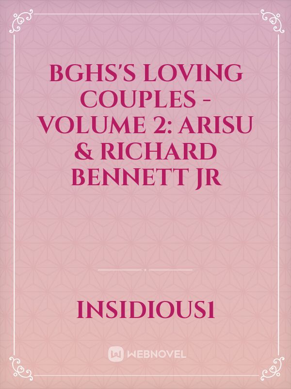 BGHS's Loving Couples - Volume 2: Arisu & Richard Bennett Jr