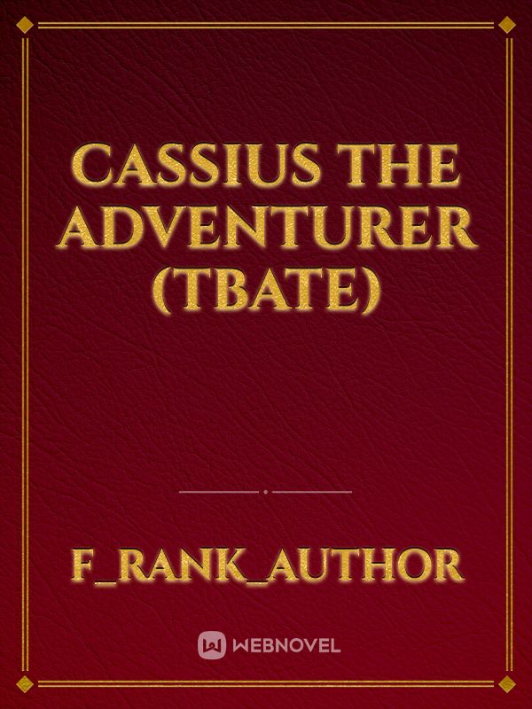 Cassius the Adventurer (TBATE)