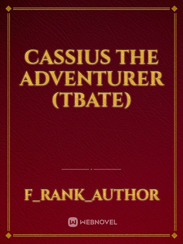 Cassius the Adventurer (TBATE)