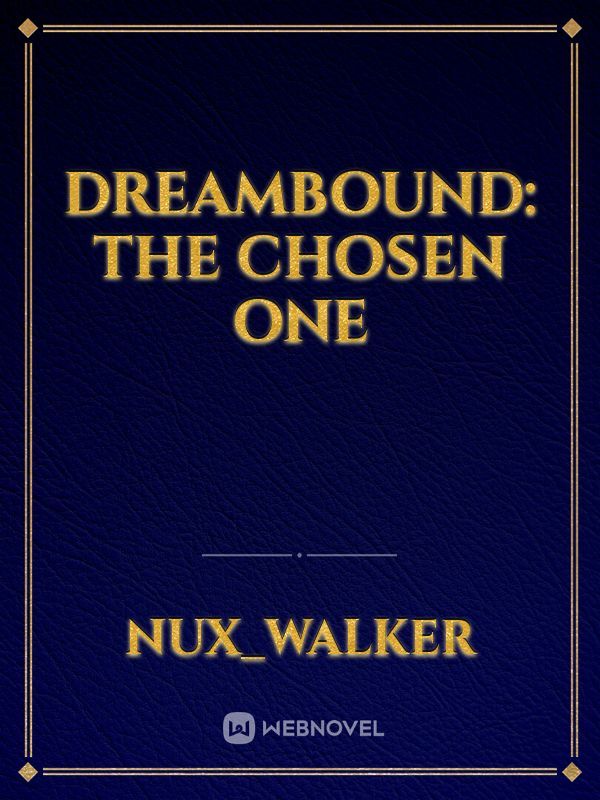 Dreambound: The Chosen One
