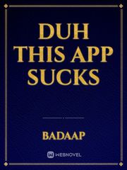 duh this app sucks Book