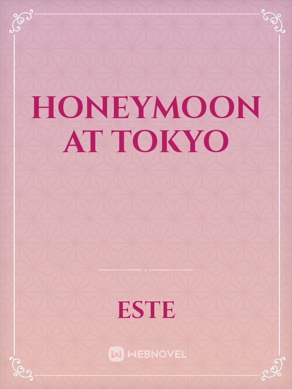 Honeymoon At Tokyo
